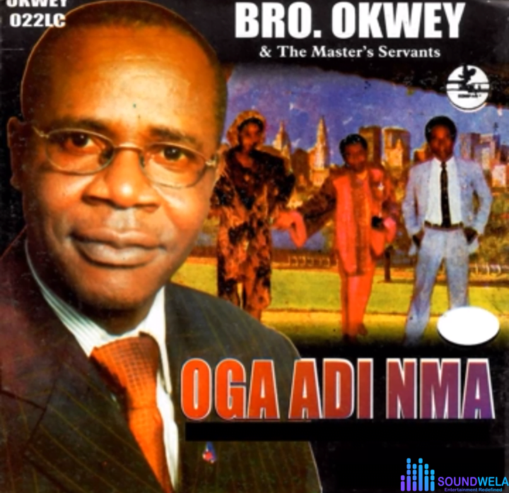 Bro Okwey Oga Adi Nma