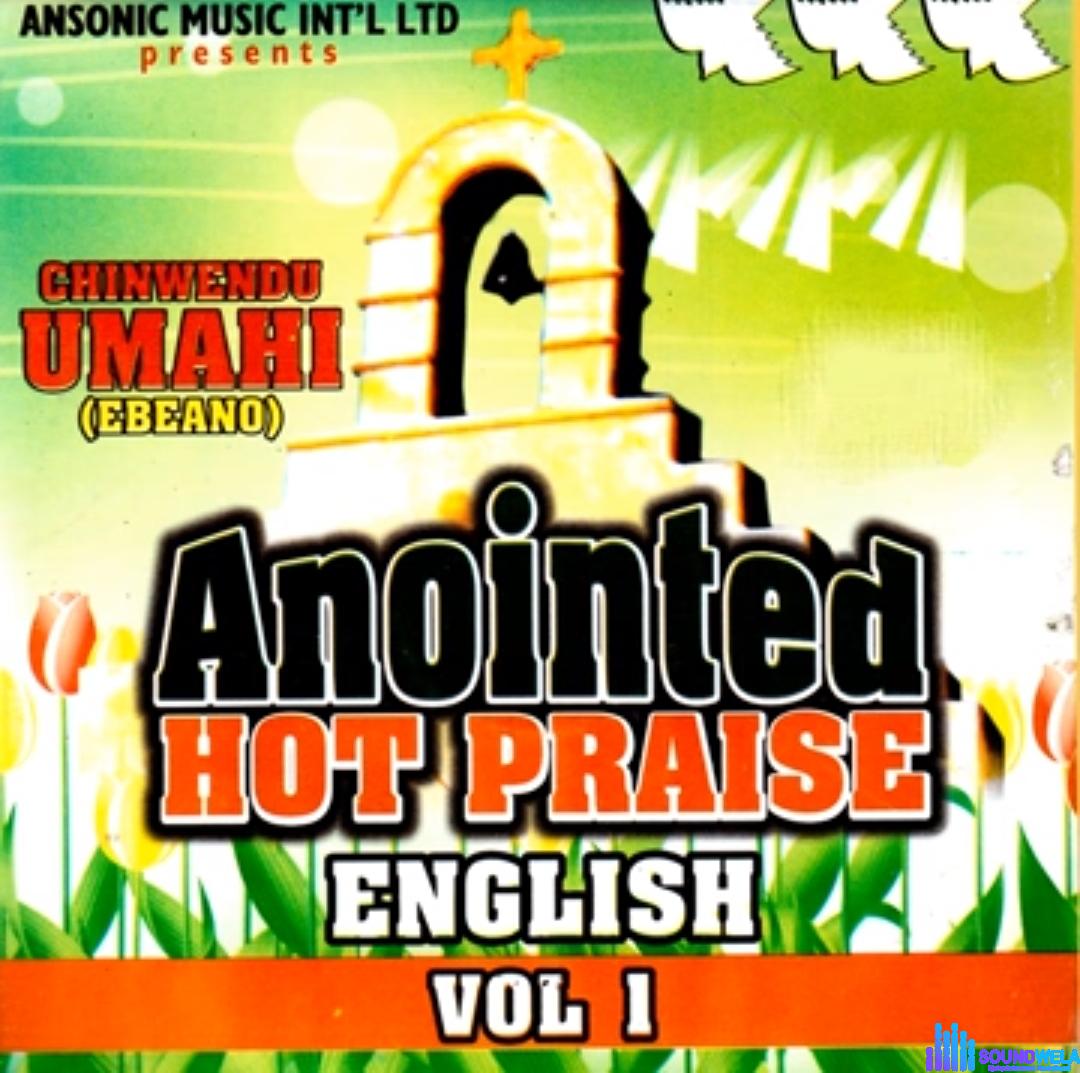 Chinwendu Umahi Anointed hot praise