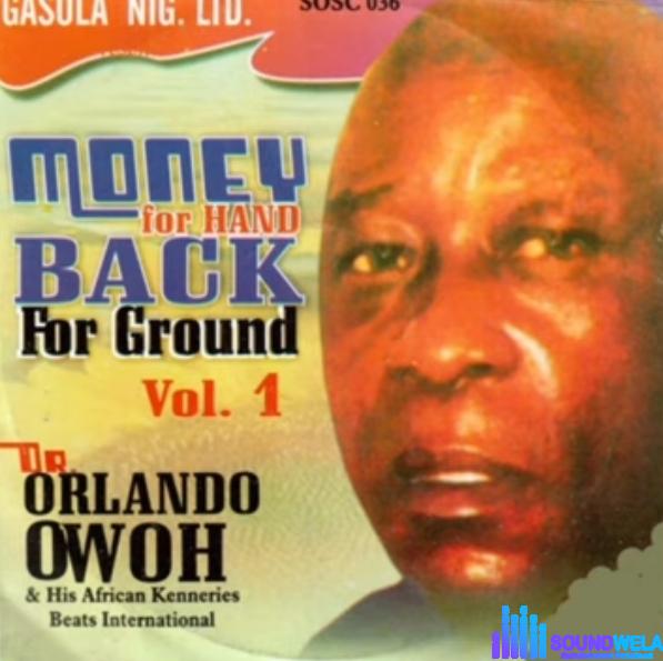 Money for hand Back for ground by Orlando Owoh